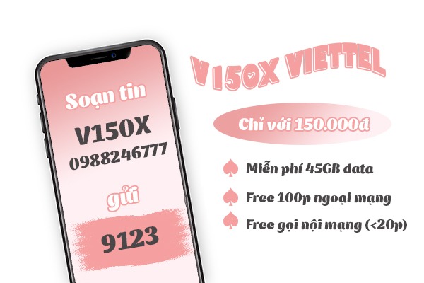 Đăng ký gói V150X Viettel ưu đãi 45GB data và nhiều phút gọi