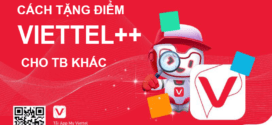 Cách tặng điểm Viettel++ cho thuê bao khác nhanh và đơn giản nhất
