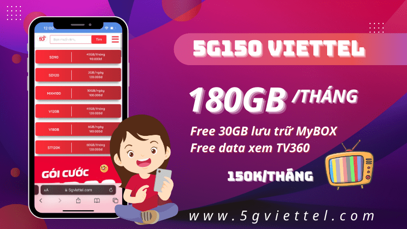 Đăng ký gói 5G150 Viettel nhận ngay 180GB/tháng, miễn phí dùng TV360 và MyBox