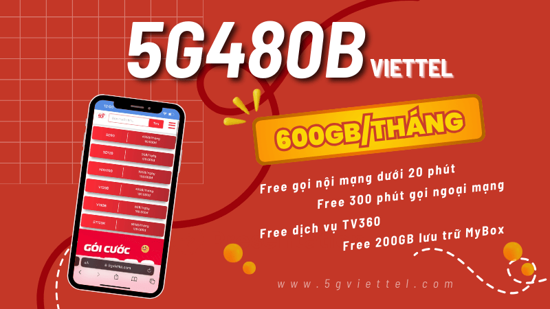 Đăng ký gói 5G480B Viettel có ngay 600GB, miễn phí gọi và nhiều tiện ích