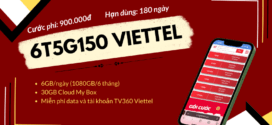 Đăng ký gói cước 6T5G150 Viettel miễn phí 6GB/ngày, Free My Box và TV360