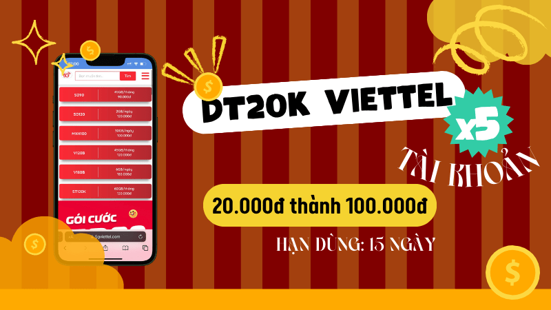 Đăng ký gói cước DT20K Viettel đổi 20K lấy 100K vào tài khoản khuyến mãi