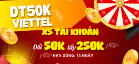 Đăng ký gói cước DT50K Viettel biến 50K thành 250K vào tài khoản KM