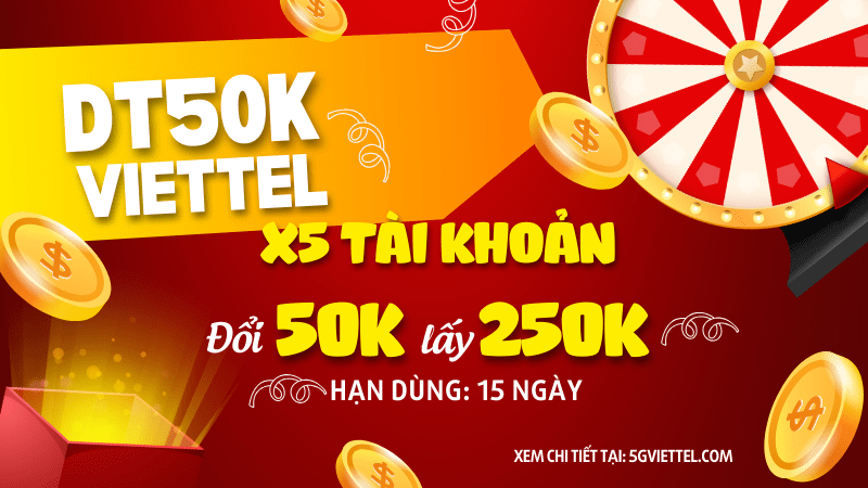 Đăng ký gói cước DT50K Viettel đổi 50K thành 250K 