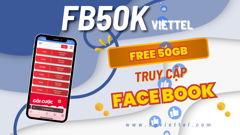 Đăng ký gói FB50K Viettel miễn phí 50GB dùng Facebook