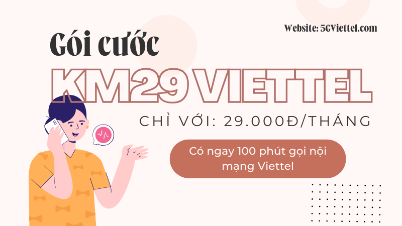 Đăng ký gói cước KM29 Viettel có ngay 100p gọi nội mạng Viettel