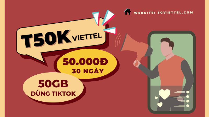 Cách đăng ký gói cước T50K Viettel có 50GB truy cập Tiktok 30 ngày