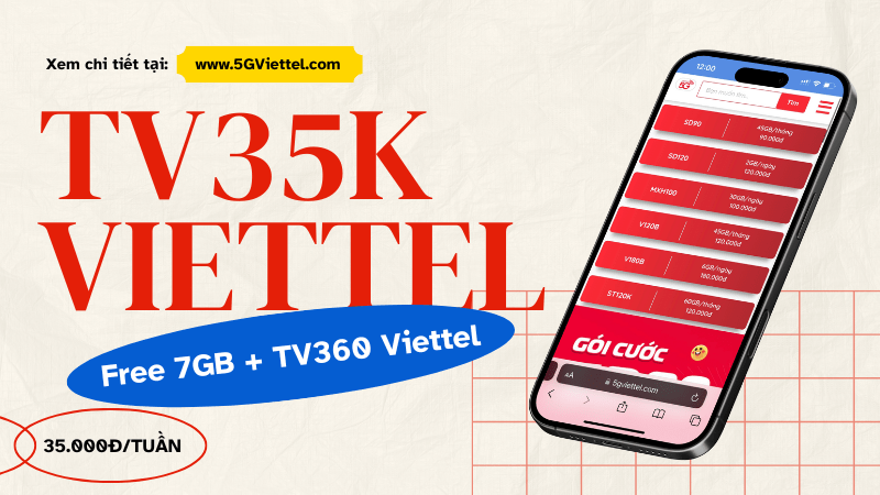 Đăng ký gói cước TV35K Viettel có data khủng dùng 7 ngày