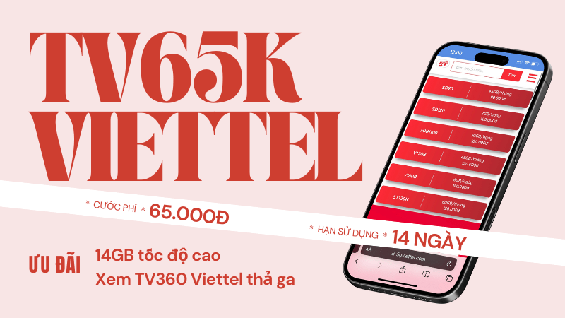 Đăng ký gói cước TV65K Viettel có ngay 14GB data và xem TV360 Viettel thả ga