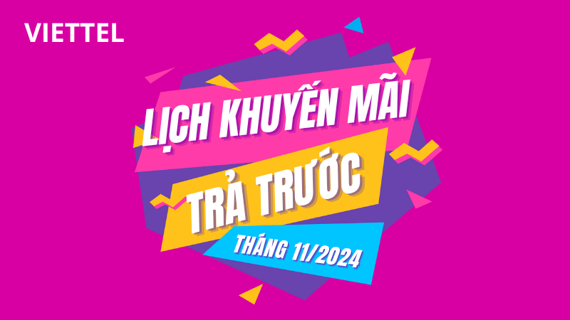 Lịch khuyến mãi Viettel trả trước tháng 11/2024 gồm những ngày nào?