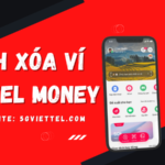 Hướng dẫn cách xóa tài khoản ví Viettel Money nhanh nhất