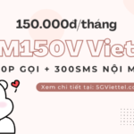 Đăng ký gói cước KM150V Viettel có 850p gọi và 300SMS nhắn tin nội mạng