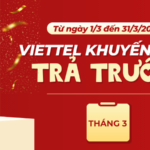 Lịch khuyến mãi Viettel trả trước tháng 3/2025 ưu đãi hấp dẫn